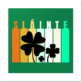 SLAINTE ST. PATRICK'S DAY Posters and Art